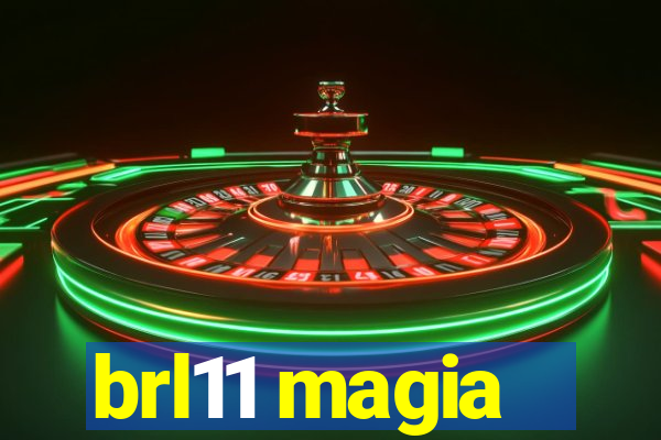 brl11 magia